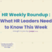HR Weekly Roundup | Week 1 of 2026: What HR Leaders Need to Know This Week